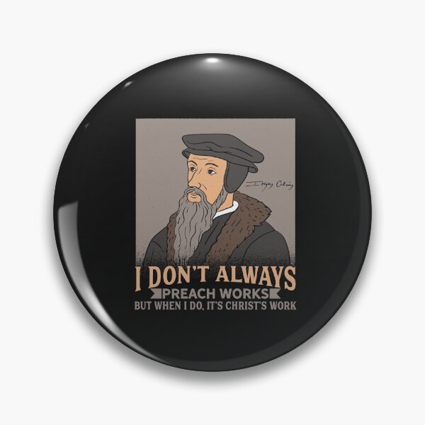 Item preview, JOHN CALVIN / THEOLOGY: I Don't Always Preach designed and sold by woormle.