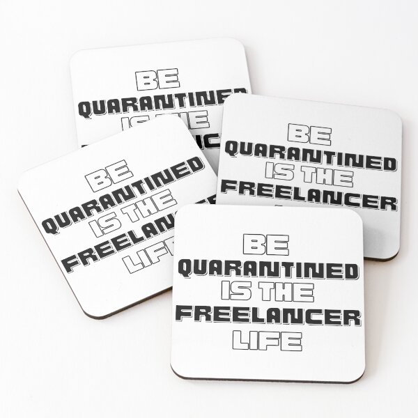 Item preview, Being in quarantine is the life of the freelancer designed and sold by bellarulox.