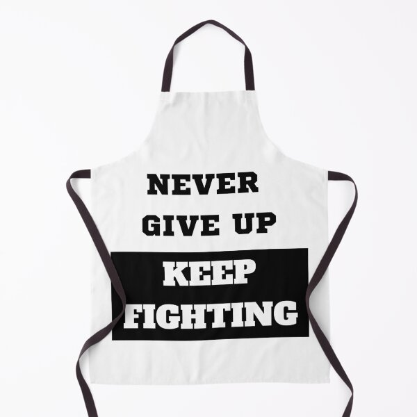 Item preview, Never give up keep fighting designed and sold by OMdesigns93.