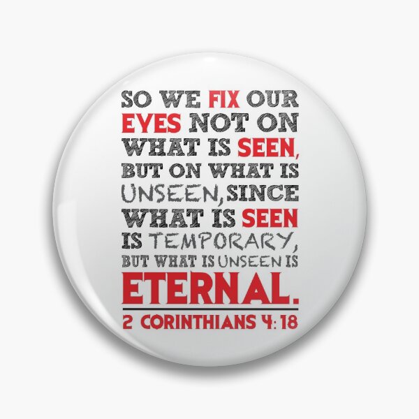 Item preview, 2 Corinthians 4:18 Fix Our Eyes On What Is Unseen designed and sold by plushism.