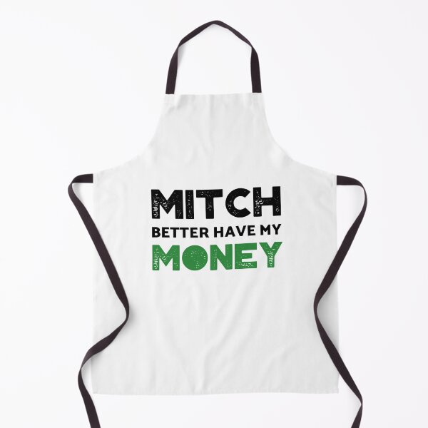 Item preview, Mitch Better Have My Money - Get Rich designed and sold by Clothing-Guru.