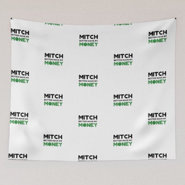 Item preview, Mitch Better Have My Money - Get Rich designed and sold by Clothing-Guru.