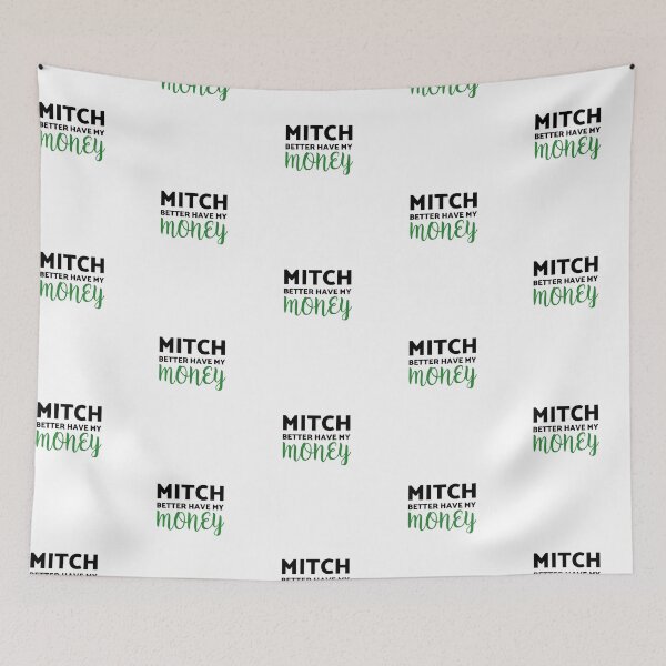 Item preview, Mitch Better Have My Money - Get Rich designed and sold by Clothing-Guru.