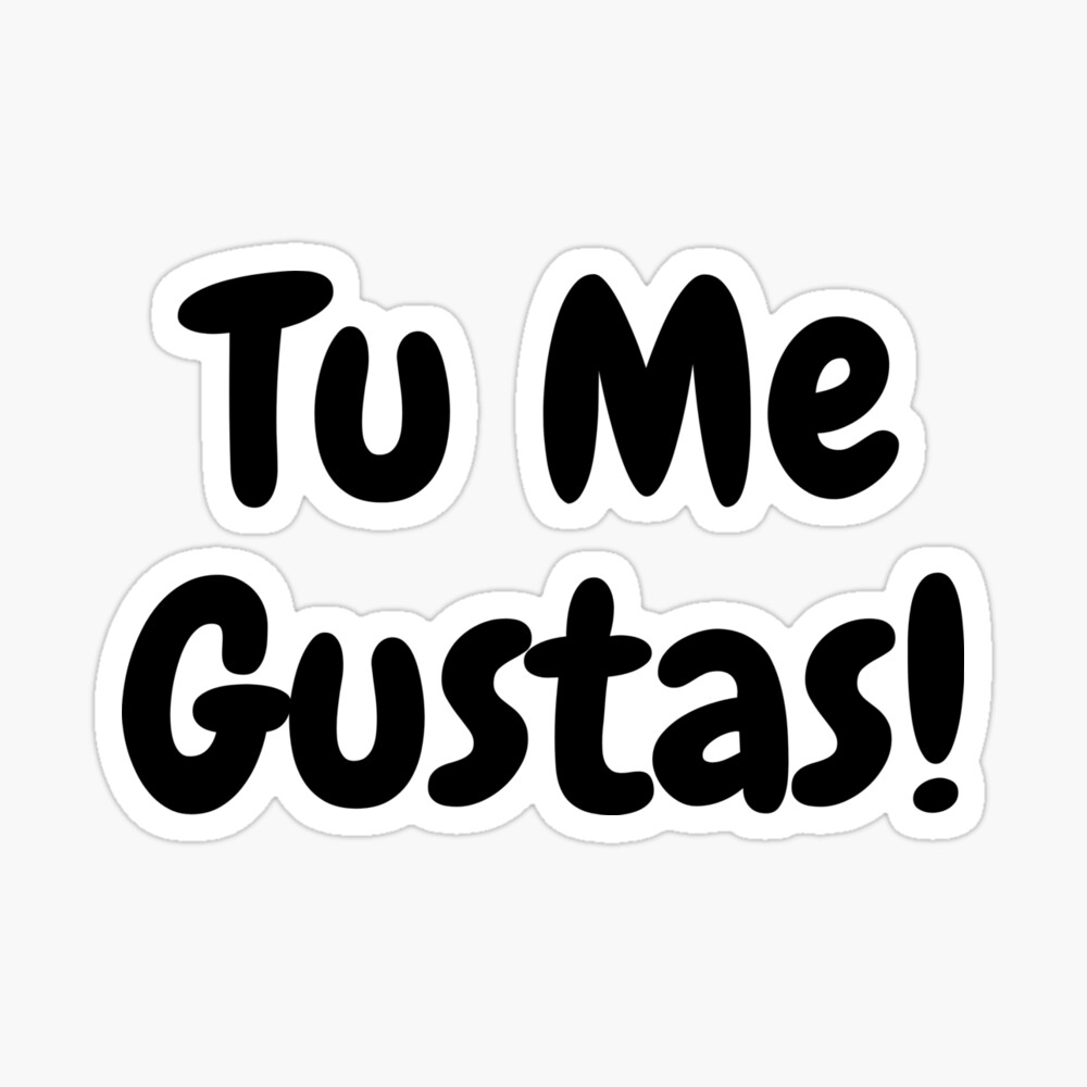 Tu Me Gustas - I Like you