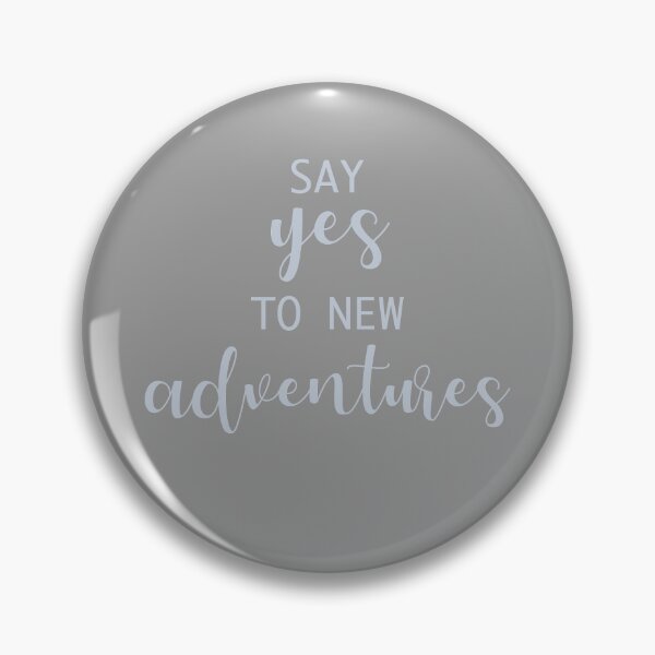Item preview, Say Yes To New Adventures designed and sold by Whoopsidoodle.