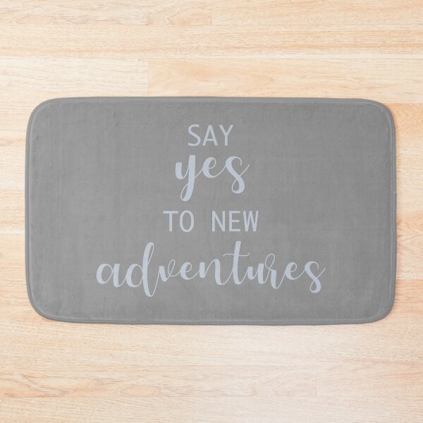 Item preview, Say Yes To New Adventures designed and sold by Whoopsidoodle.