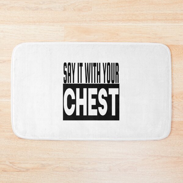 Item preview, SAY IT WITH YOUR CHEST designed and sold by CRINGEWORTHY TEES.