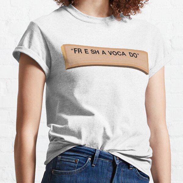 Fr e sh a voca do Classic T-Shirt