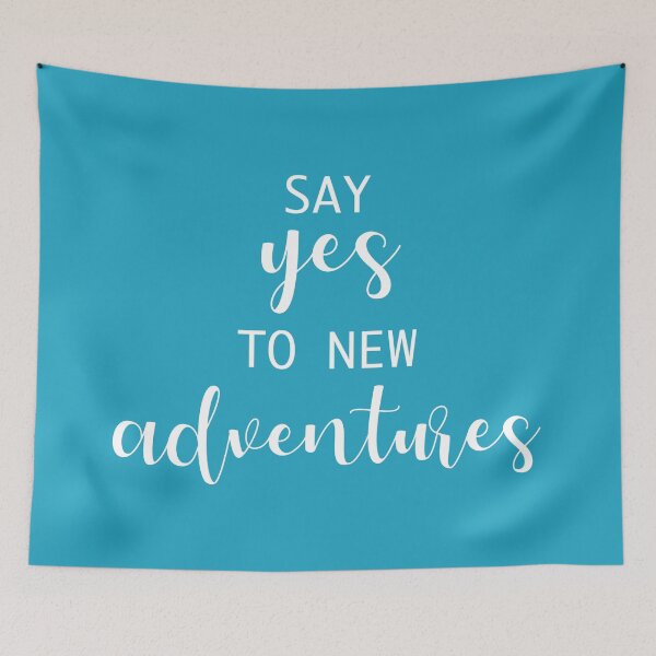 Item preview, Say Yes To New Adventures (Blue and White) designed and sold by Whoopsidoodle.