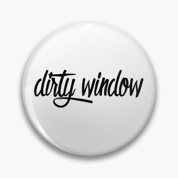 Item preview, Dirty Window designed and sold by kry.ative.