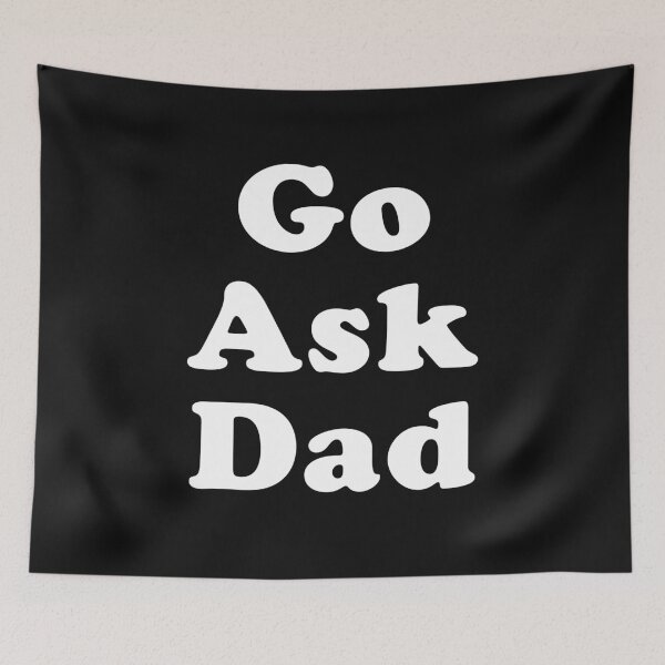 Item preview, Go Ask Dad designed and sold by PeterSS.