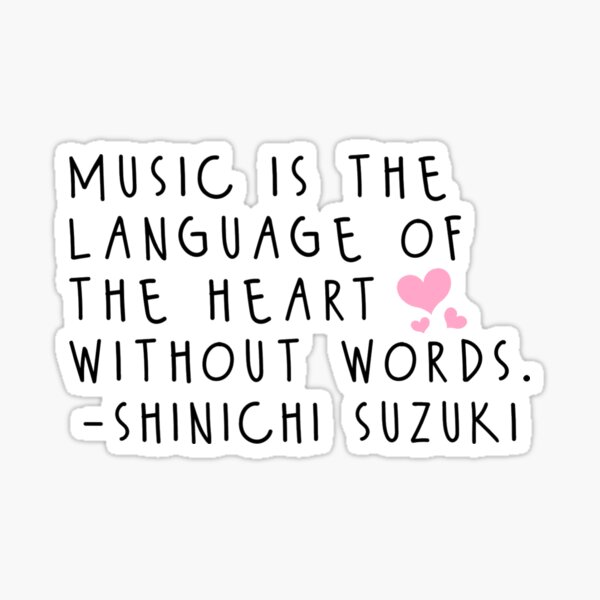 Music is the language of the heart without words Sticker
