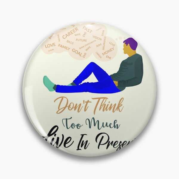 Item preview, Don't think too much live in present - Thoughts designed and sold by feel-free-store.