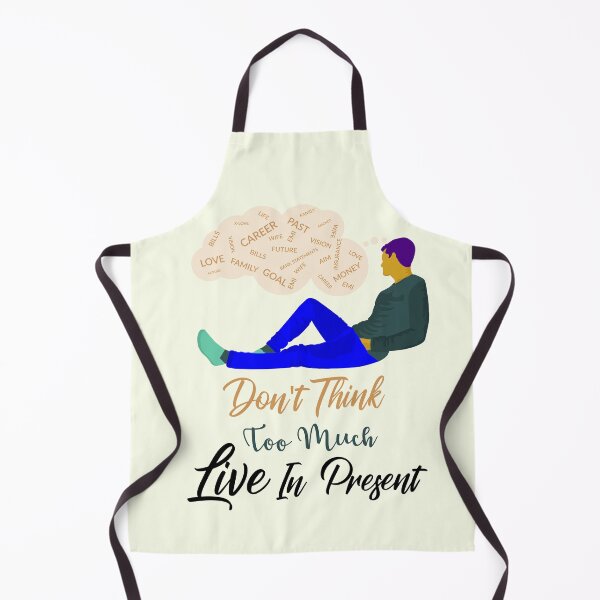 Item preview, Don't think too much live in present - Thoughts designed and sold by feel-free-store.