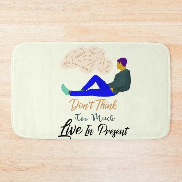 Item preview, Don't think too much live in present - Thoughts designed and sold by feel-free-store.