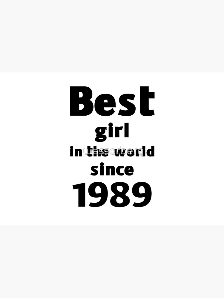 best-girl-in-the-world-since-1989-poster-for-sale-by-wasserberg