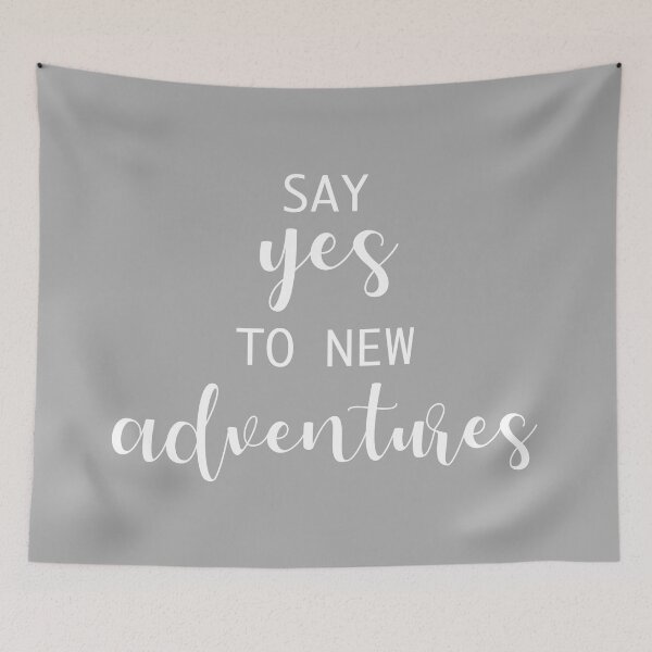 Item preview, Say Yes To New Adventures (Grey and White) designed and sold by Whoopsidoodle.
