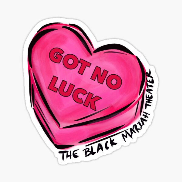GOT NO LUCK Sticker