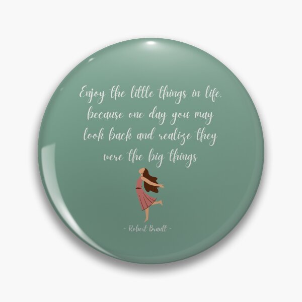 Item preview, Enjoy the little things in life because one day you may look back and realise they were the big things Quote designed and sold by Arts-And-Things.