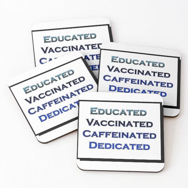Item preview, Educated Vaccinated Caffeinated Dedicated designed and sold by Kybruno's Creations.