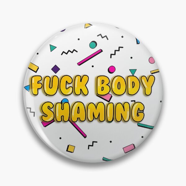 Item preview,  fuck body shaming designed and sold by brynn412.