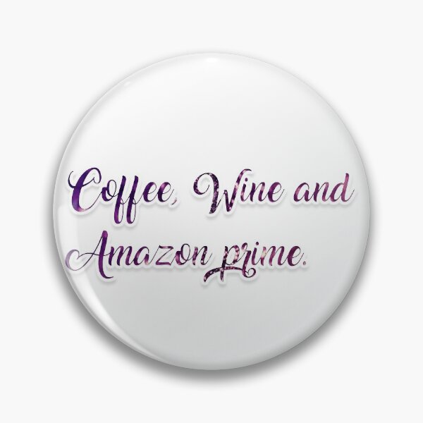 Item preview, Coffee, Wine and Amazon Prime. designed and sold by shorouqaw1.