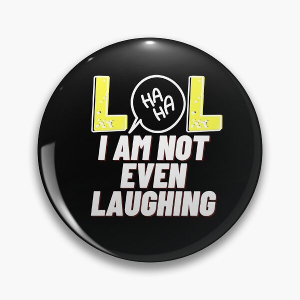 Item preview, LOL I am not even laughing  designed and sold by HappinessWorld.