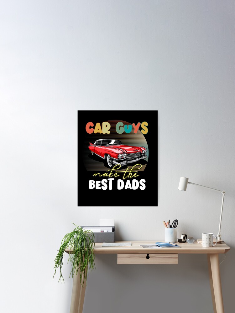 Car Guys Make the Best Dads Car Lovers Gifts | Poster