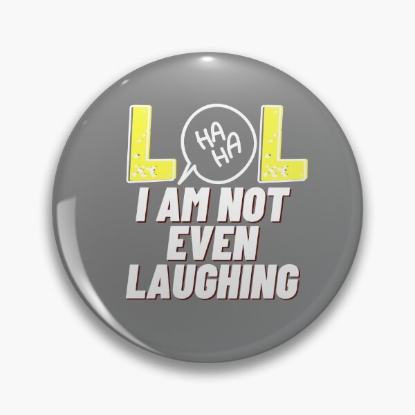 Item preview, LOL I am not even laughing 3 designed and sold by HappinessWorld.