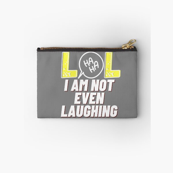 Item preview, LOL I am not even laughing 3 designed and sold by HappinessWorld.