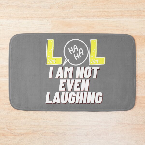 Item preview, LOL I am not even laughing 3 designed and sold by HappinessWorld.