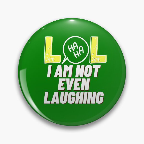 Item preview, LOL I am not even laughing 5 designed and sold by HappinessWorld.