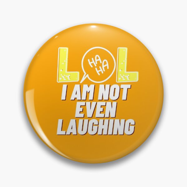 Item preview, LOL I am not even laughing 7 designed and sold by HappinessWorld.