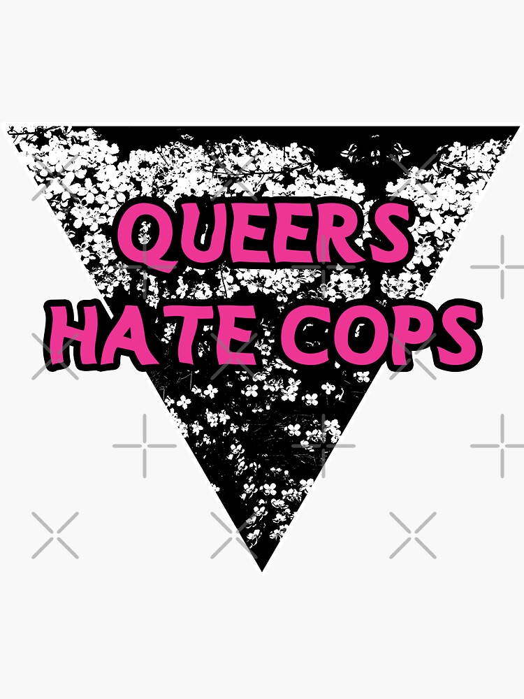queers hate cops | be gay do crimes | acab by craftordiy