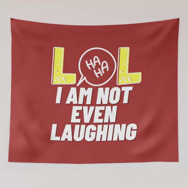 Item preview, LOL I am not even laughing 9 designed and sold by HappinessWorld.