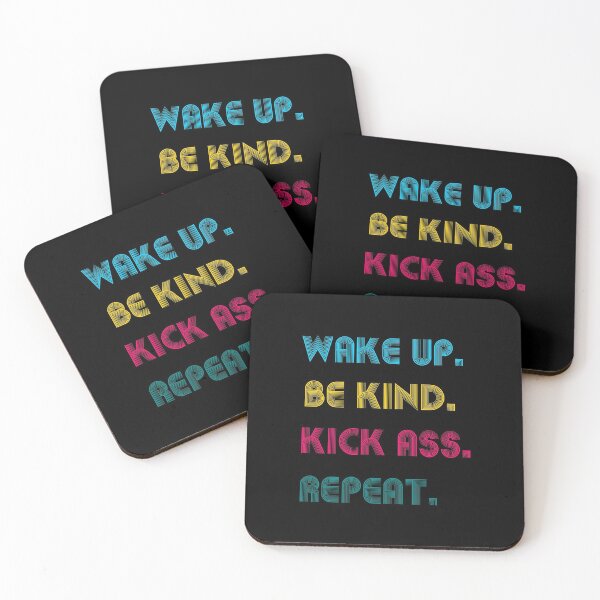 Item preview, Wake up be kind kick ass repeat designed and sold by likebakerdo.