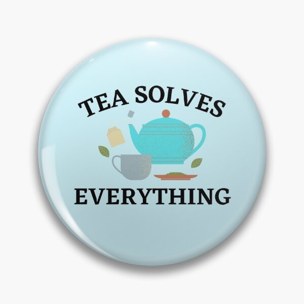 Item preview, Tea Solves Everything  designed and sold by Sansmalice.