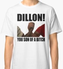 Predator Dillon You Son Of A Bitch Classic T-Shirt