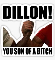 Predator Dillon You Son Of A Bitch Sticker