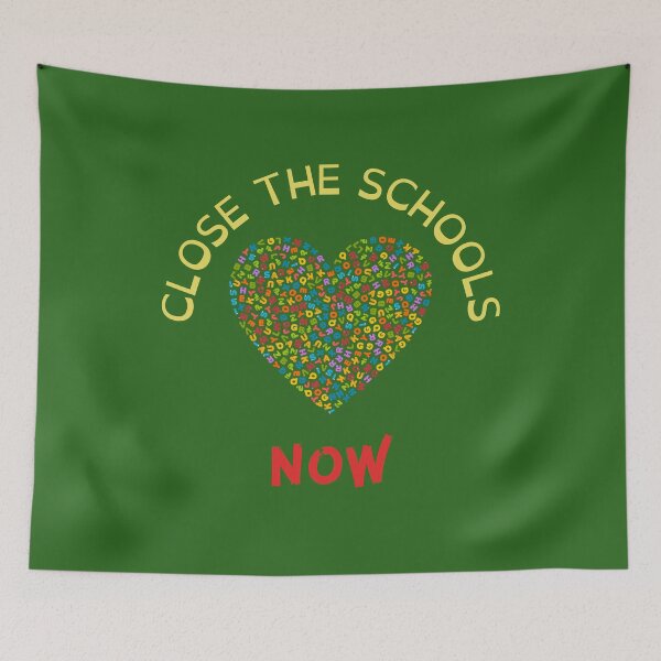Item preview, Close School Now. Close The Schools designed and sold by James Dunn.