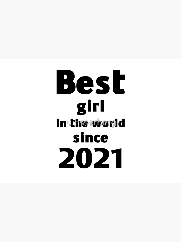 best-girl-in-the-world-since-2021-poster-for-sale-by-wasserberg