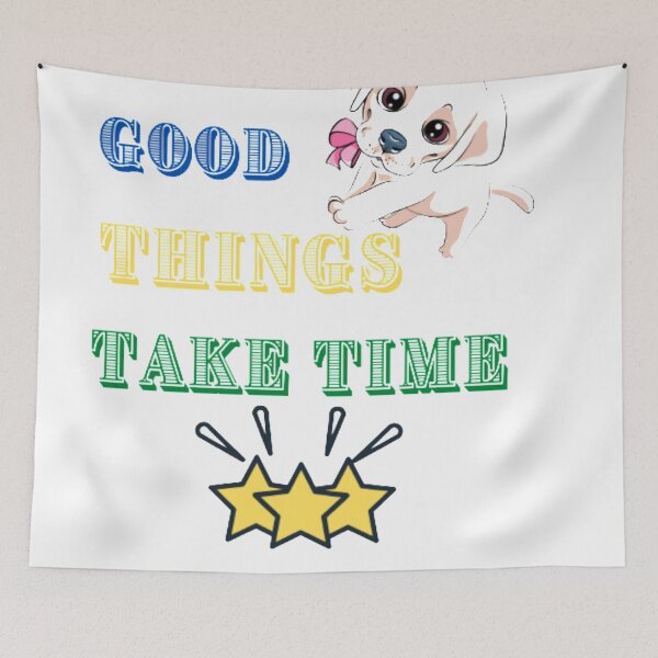 Item preview, Good things take time designed and sold by TAMBUGH.