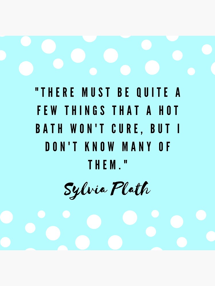 "Sylvia Plath Hot Bath Quote" Sticker for Sale by TheGreenBadgers