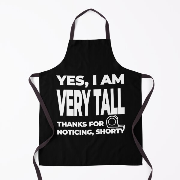 Item preview, Yes, I am VERY TALL. Thanks for noticing, shorty. designed and sold by soloAgent.