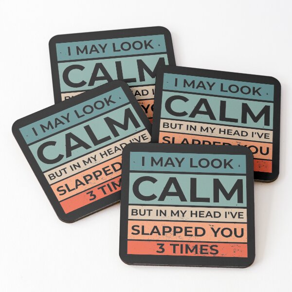 Item preview, I May Look Calm But In My Head I've Slapped You 3 Times designed and sold by arrowroses.