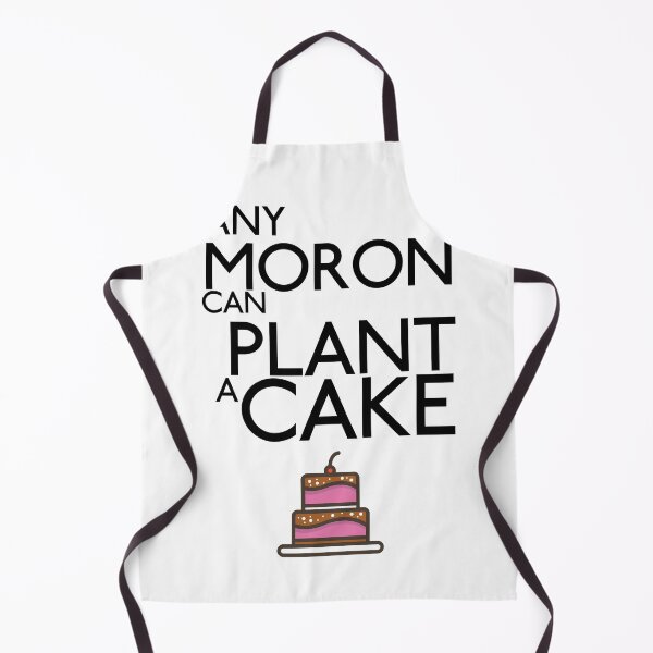 Item preview, Galavant-Inspired "Any Moron Can Plant A Cake" designed and sold by mulberrydragon.