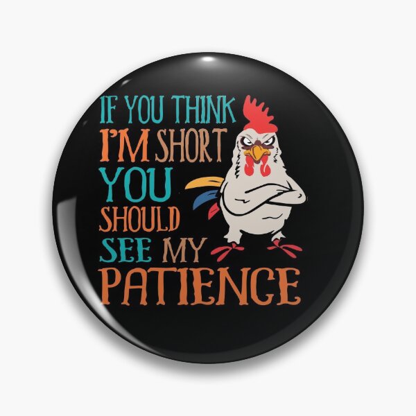 Item preview, If You Think I'm Short You Should See My Patience designed and sold by TheaDesign.