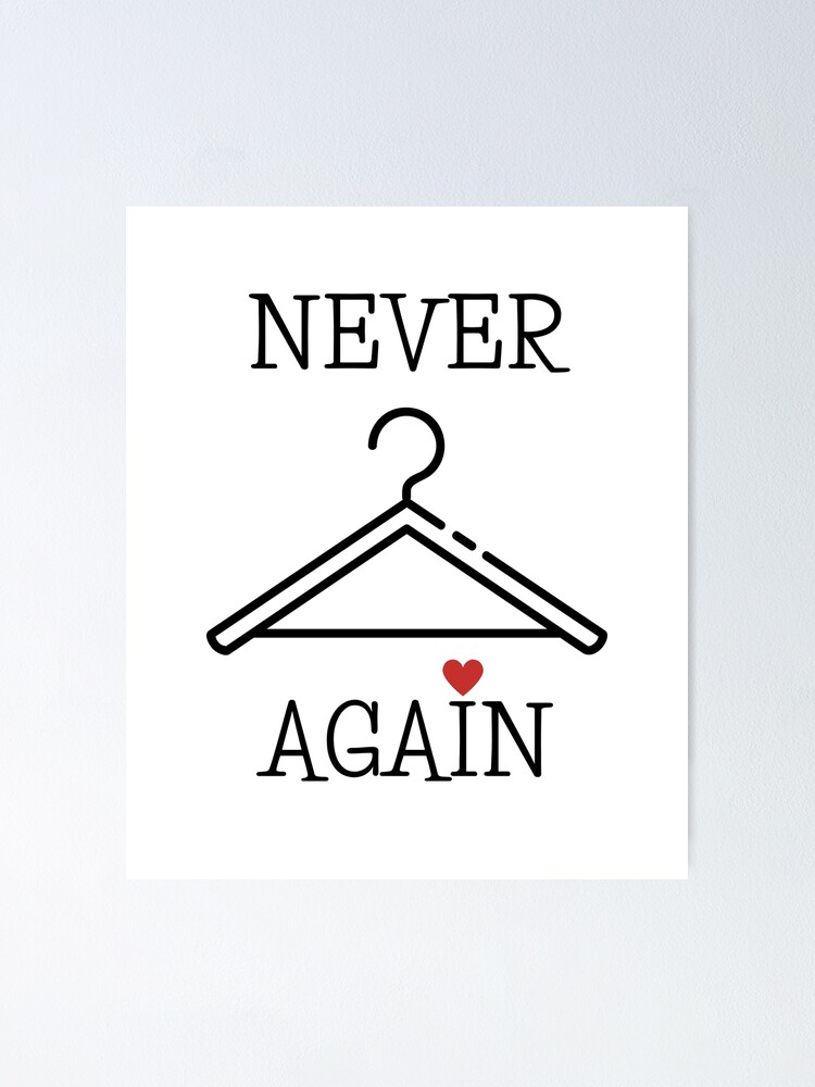 "Never again pro choice coat hanger white" Poster by daguilon Redbubble
