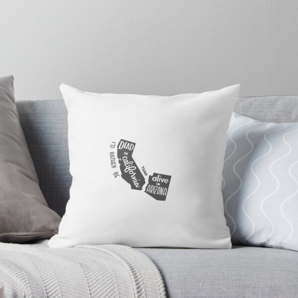 Item preview, I'd Rather Be Dead in California Than Alive in Arizona designed and sold by caro-ell.