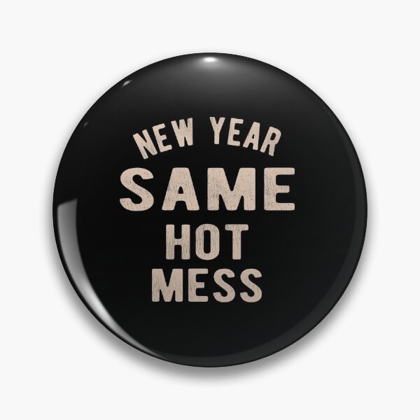 Item preview, New Year Same Hot Mess designed and sold by TheaDesign.